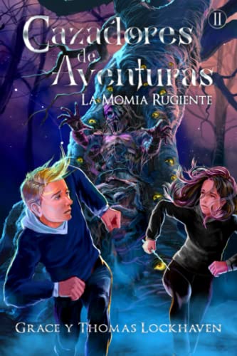 Stock image for Cazadores de Aventuras: La Momia Rugiente - Quest Chasers: The Screaming Mummy (Spanish Edition) -Language: spanish for sale by GreatBookPrices