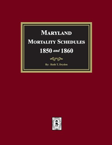 Beispielbild fr Maryland Mortality Schedules 1850 and 1860 zum Verkauf von GreatBookPrices