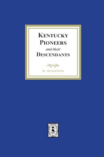 Stock image for Kentucky Pioneers and their Descendants for sale by Southern Historical Press, Inc.
