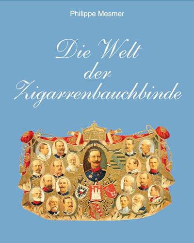 Stock image for Die Welt der Zigarrenbauchbinde for sale by PBShop.store US