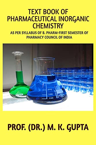 Stock image for TEXT BOOK OF PHARMACEUTICAL INORGANIC CHEMISTRY: As per syllabus of B.Pharm-Ist Semester of Pharmacy Council of India for sale by Books Puddle