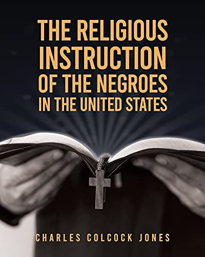 Stock image for The Religious Instruction Of The Negroes In The United States for sale by Lakeside Books