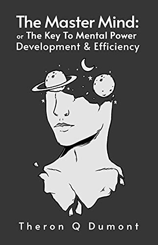 Stock image for The Master Mind: The Key to Mental Power, Development & Efficiency Paperback for sale by GreatBookPrices