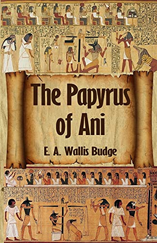 Stock image for The Egyptian Book of the Dead: The Complete Papyrus of Ani: The Complete Papyrus of Ani Paperback for sale by Lakeside Books