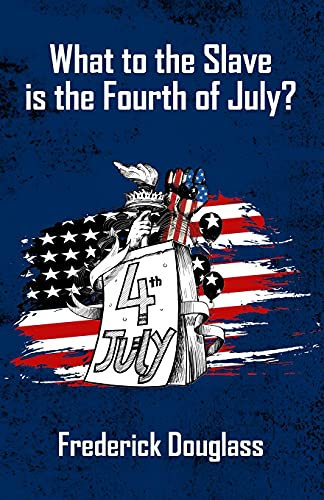 Beispielbild fr What To The Slave Is The Fourth Of July zum Verkauf von Lakeside Books