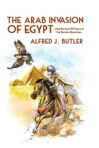 Beispielbild fr The Arab Conquest of Egypt: And the Last 30 Years of the Roman Dominion Paperback zum Verkauf von Lakeside Books