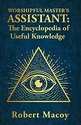 Imagen de archivo de Worshipful Masters Assistant The Encyclopedia of Useful Knowledge a la venta por Lakeside Books