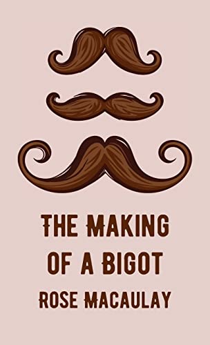 Stock image for Making Of A Bigot Hardcover for sale by Lakeside Books