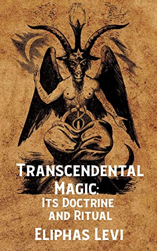 Imagen de archivo de Transcendental Magic Its Doctrine and Ritual Hardcover Its Doctrine and Ritual by Eliphas Levi Hardcover a la venta por Lakeside Books