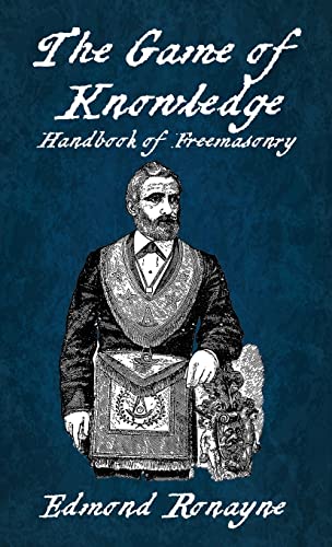 Beispielbild fr The Game Of Knowledge Handbook Of Freemasonry Ronayne Hardcover zum Verkauf von Lakeside Books