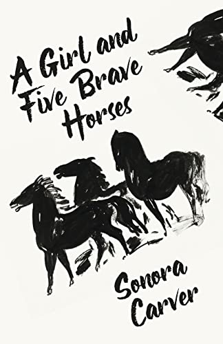 Stock image for A Girl And Five Brave Horses for sale by Lakeside Books