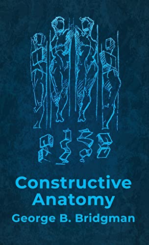 Beispielbild fr Constructive Anatomy Includes Nearly 500 Illustrations Hardcover Includes Nearly 500 Illustrations by George B. Bridgman Hardcover zum Verkauf von Lakeside Books