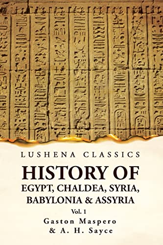 Imagen de archivo de History of Egypt, Chaldea, Syria, Babylonia and Assyria by Gaston Volume 1 a la venta por Lakeside Books