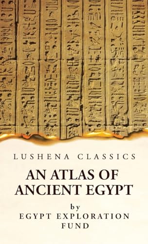 Beispielbild fr An Atlas of Ancient Egypt With Complete Index, Geographical and Historical Notes, Biblical References, Etc zum Verkauf von GreatBookPrices