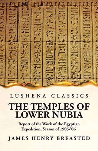 Beispielbild fr The Temples of Lower Nubia Report of the Work of the Egyptian Expedition, Season of 1905-06 zum Verkauf von Lakeside Books