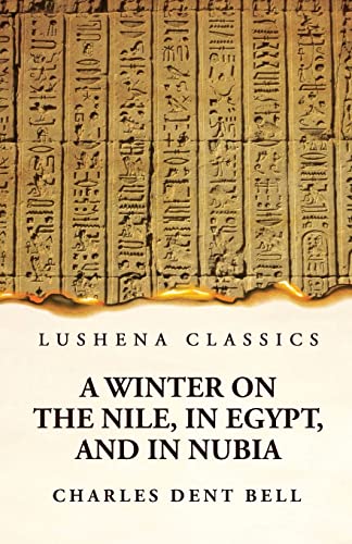 Beispielbild fr A Winter on the Nile, in Egypt, and in Nubia zum Verkauf von Buchpark