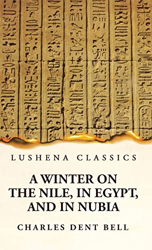 Beispielbild fr A Winter on the Nile, in Egypt, and in Nubia zum Verkauf von Buchpark