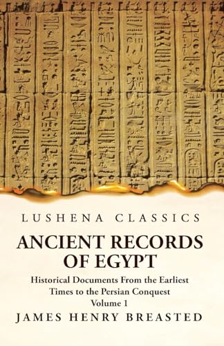 Imagen de archivo de Ancient Records of Egypt Historical Documents From the Earliest Times to the Persian Conquest Volume 1 a la venta por GreatBookPrices