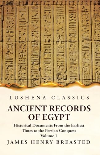 Stock image for Ancient Records of Egypt Historical Documents From the Earliest Times to the Persian Conquest Volume 1 for sale by GreatBookPrices