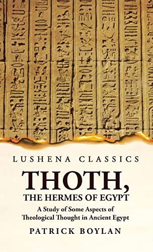 Beispielbild fr Thoth, the Hermes of Egypt A Study of Some Aspects of Theological Thought in Ancient Egypt zum Verkauf von Lakeside Books