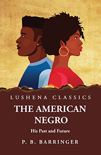 Beispielbild fr The American Negro His Past and Future zum Verkauf von Lakeside Books