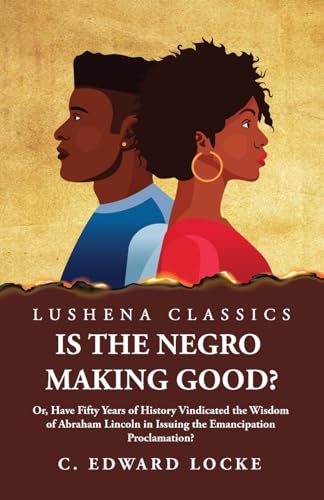 Stock image for Is the Negro Making Good? [Paperback] Charles Edward Locke for sale by Lakeside Books