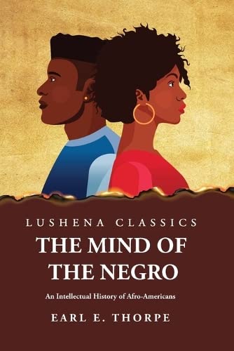 Stock image for The Mind of the Negro An Intellectual History of Afro-Americans for sale by PBShop.store US