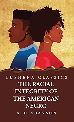 Stock image for Racial Integrity and Other Features of the Negro Problem [Hardcover] Alexander Harvey Shannon for sale by Lakeside Books
