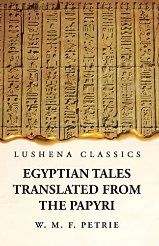 Beispielbild fr Egyptian Tales, Translated from the Papyri [Paperback] William Matthew Flinders Petrie zum Verkauf von Lakeside Books
