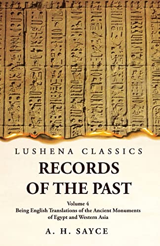 Beispielbild fr Records of the Past Being English Translations of the Ancient Monuments of Egypt and Western Asia Volume 4 [Paperback] A H Sayce zum Verkauf von Lakeside Books