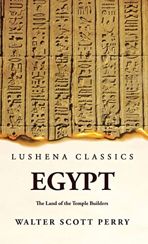 Imagen de archivo de Egypt The Land of the Temple Builders [Hardcover] By Walter Scott Perry a la venta por Lakeside Books