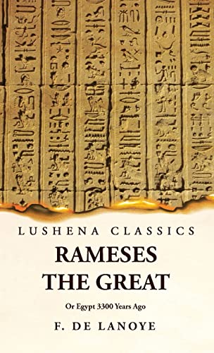 Stock image for Rameses the Great Or Egypt 3300 Years Ago [Hardcover] F de Lanoye for sale by Lakeside Books