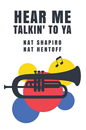 Stock image for Hear Me Talkin' to Ya : Nat Shapiro, Nat Hentoff for sale by GreatBookPrices