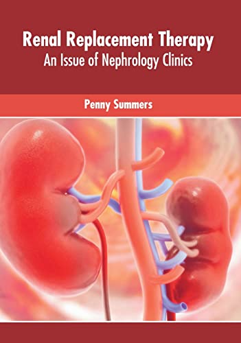 9781639272754: Renal Replacement Therapy: An Issue of Nephrology Clinics