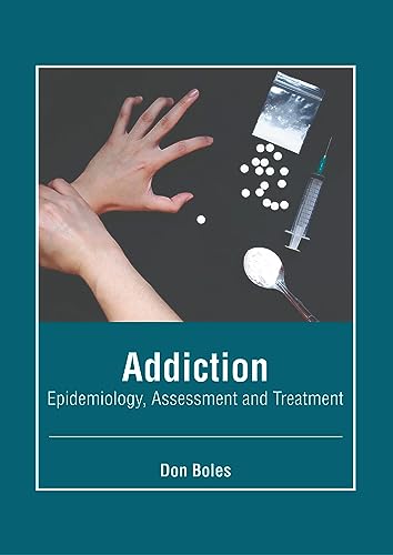 9781639278510: Addiction: Epidemiology, Assessment and Treatment