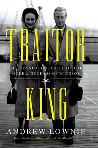 Stock image for Traitor King: The Scandalous Exile of the Duke & Duchess of Windsor for sale by Books Unplugged