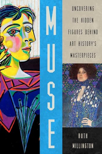 Stock image for Muse: Uncovering the Hidden Figures Behind Art History's Masterpieces for sale by BooksRun