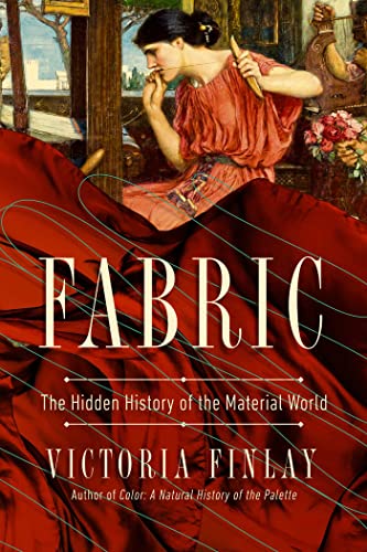 Stock image for Fabric: The Hidden History of the Material World for sale by Goodwill