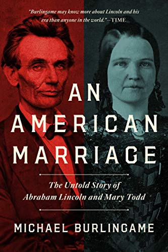 Stock image for An American Marriage: The Untold Story of Abraham Lincoln and Mary Todd for sale by HPB-Emerald