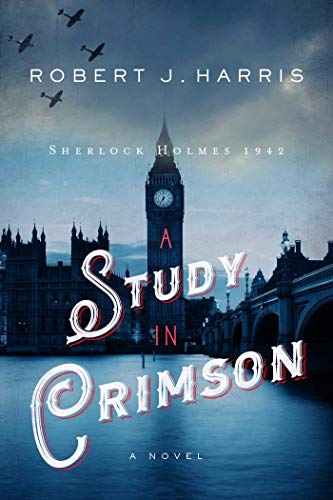 Stock image for A Study in Crimson: Sherlock Holmes 1942 (Sherlock Holmes in WWII) for sale by HPB-Blue