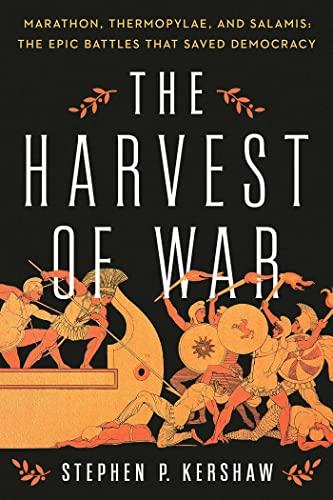 Stock image for Harvest of War: Marathon, Thermopylae, and Salamis: The Epic Battles that Saved Democracy for sale by Montana Book Company
