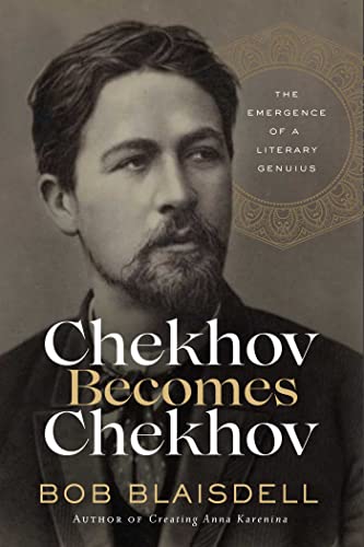 Beispielbild fr Chekhov Becomes Chekhov : The Emergence of a Literary Genius zum Verkauf von Better World Books