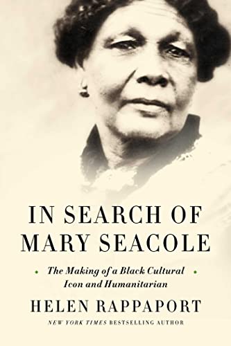 Beispielbild fr In Search of Mary Seacole: The Making of a Black Cultural Icon and Humanitarian zum Verkauf von ThriftBooks-Dallas