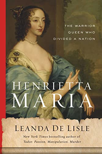 9781639362806: Henrietta Maria: The Warrior Queen Who Divided a Nation