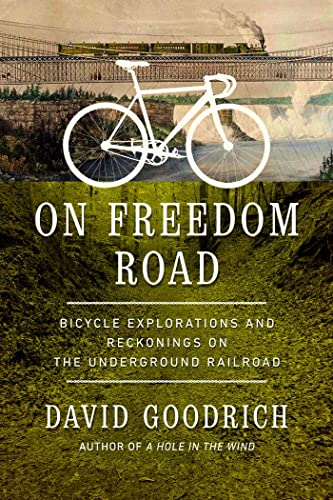 Stock image for On Freedom Road: Bicycle Explorations and Reckonings on the Underground Railroad for sale by Bellwetherbooks