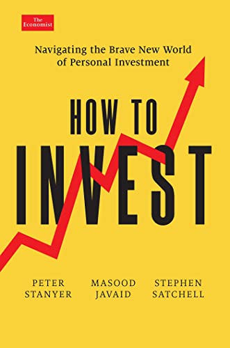 Imagen de archivo de How to Invest: Navigating the Brave New World of Personal Investment (Economist Books) a la venta por Bellwetherbooks