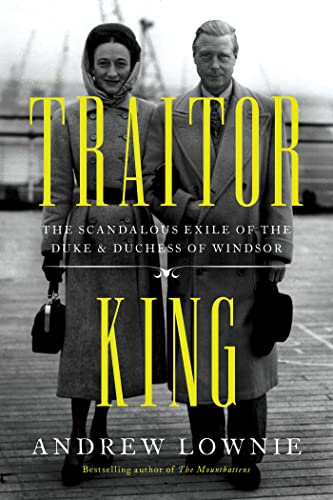 Beispielbild fr Traitor King: The Scandalous Exile of the Duke & Duchess of Windsor zum Verkauf von SecondSale