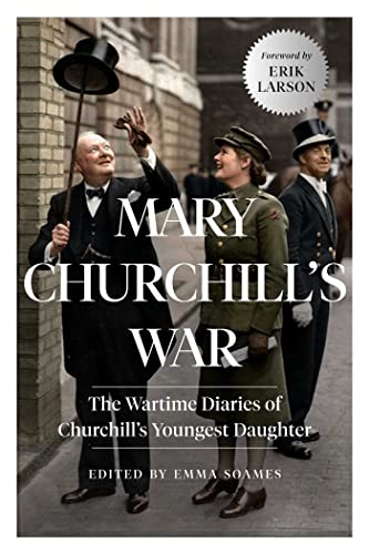 Stock image for Mary Churchill's War: The Wartime Diaries of Churchill's Youngest Daughter for sale by Bellwetherbooks