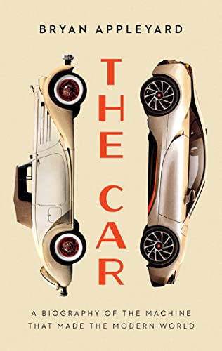 Imagen de archivo de The Car: The Rise and Fall of the Machine that Made the Modern World a la venta por BooksRun