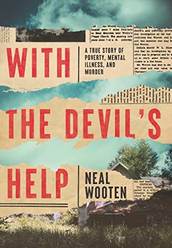 

With the Devil's Help : A True Story of Poverty, Mental Illness, and Murder